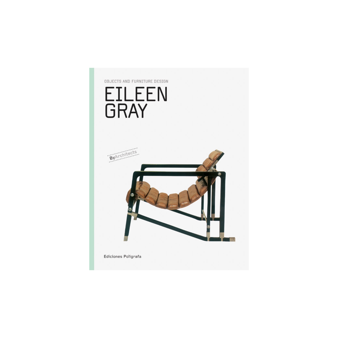 Eileen Gray: Objects and Furniture Design