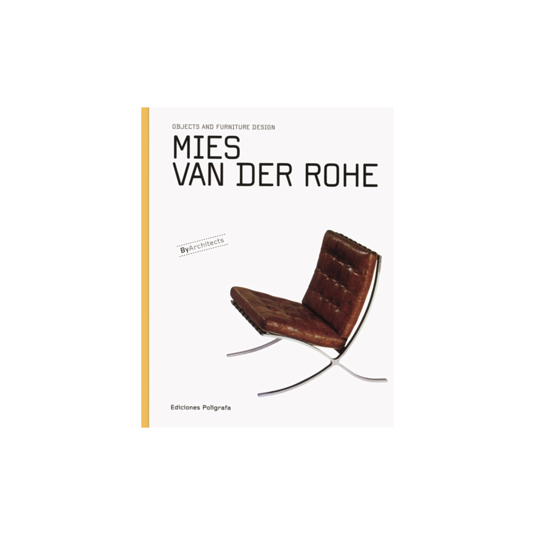 Mies van der Rohe: Objects and Furniture Design